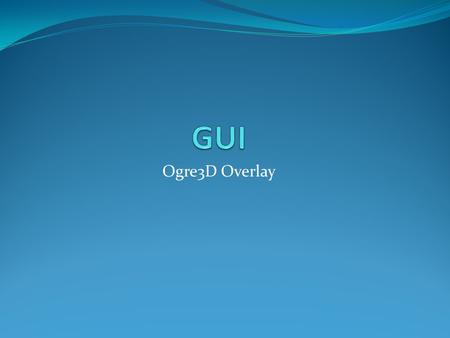 GUI Ogre3D Overlay.