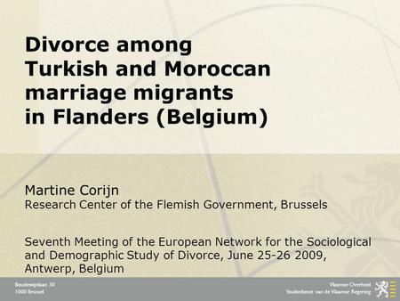 Vlaamse Overheid Studiedienst van de Vlaamse Regering Boudewijnlaan 30 1000 Brussel Divorce among Turkish and Moroccan marriage migrants in Flanders (Belgium)