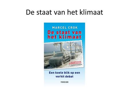 De staat van het klimaat. The blogosphere, a small poll Who read my book or is reading it? Who frequently (at least once a week) reads RealClimate.org?