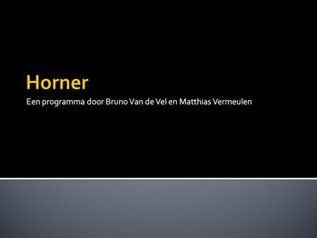 Een programma door Bruno Van de Vel en Matthias Vermeulen.