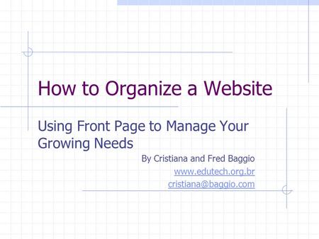 How to Organize a Website Using Front Page to Manage Your Growing Needs By Cristiana and Fred Baggio