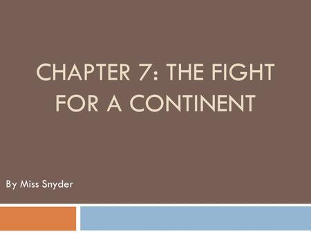Chapter 7: The Fight for a Continent