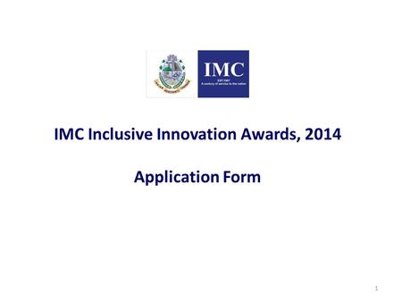 IMC Inclusive Innovation Awards, 2014 Application Form 1.
