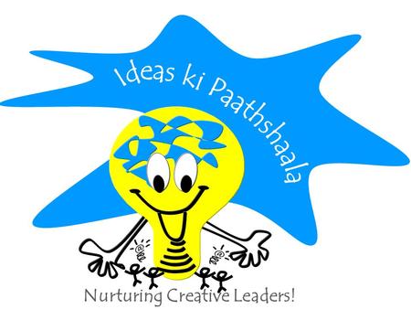 Nurturing Creative Leaders!. Who is a Creative Leader? Creative leaders constantly tackle new challenges, recognize and drive new opportunities through.