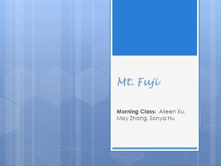 Mt. Fuji Morning Class: Aileen Xu, Moy Zhong, Sonya Hu.