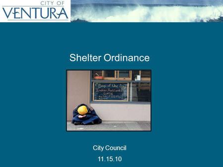 Shelter Ordinance City Council 11.15.10. One zone by right (without a use permit) to accommodate unmet need Transitional /supportive housing – a residential.