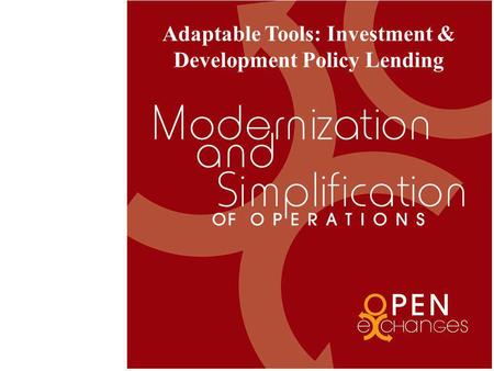 Adaptable Tools: Investment & Development Policy Lending.