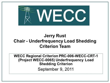 Jerry Rust Chair - Underfrequency Load Shedding Criterion Team