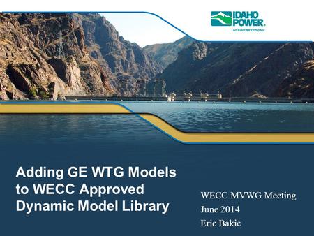 Adding GE WTG Models to WECC Approved Dynamic Model Library