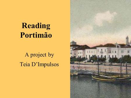 Reading Portimão A project by Teia D’Impulsos. Introducing Portimão (photo by João Valongo)