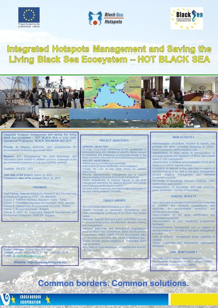 Integrated Hotspots Management and Saving the Living Black Sea Ecosystem - HOT BLACK SEA Integrated hotspots management and saving the living Black Sea.