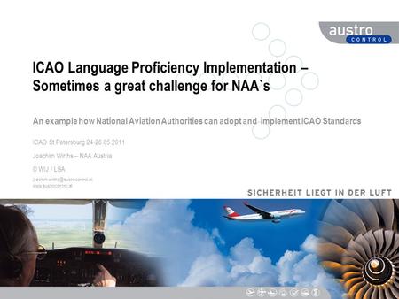 DIESER TEXT DIENT DER NAVIGATION ICAO Language Proficiency Implementation – Sometimes a great challenge for NAA`s An example how National Aviation Authorities.