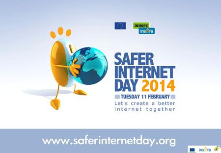 THREE STRATEGIES – FROM SAFER to BETTER Insafe was created in 2004 by the European Commission and is today constituted of 31national centres, each comprising.