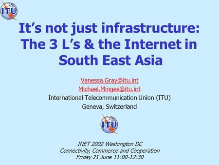 It’s not just infrastructure: The 3 L’s & the Internet in South East Asia  International Telecommunication Union.