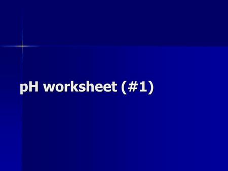PH worksheet (#1).