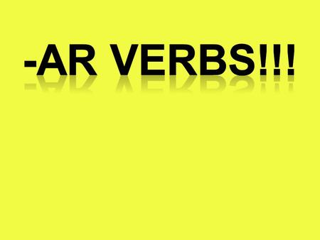 Yo! To conjugate an –ar verb when the subject is YO, you use the ending –o. Slice off the –ar at the end and plug in –o! 1)Caminar 2)Camin / ar 3)Camino.