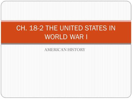 CH THE UNITED STATES IN WORLD WAR I