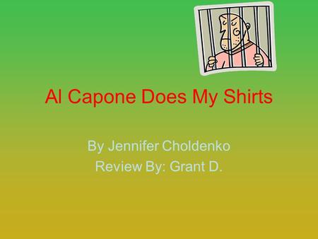 Al Capone Does My Shirts By Jennifer Choldenko Review By: Grant D.