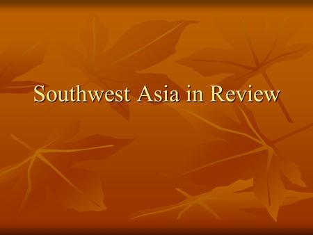 Southwest Asia in Review