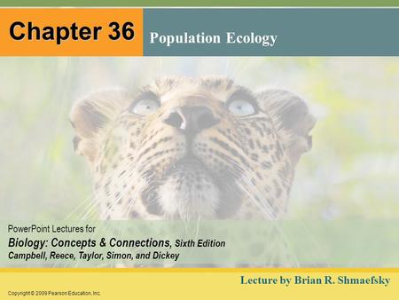 Chapter 36 Population Ecology Lecture by Brian R. Shmaefsky.