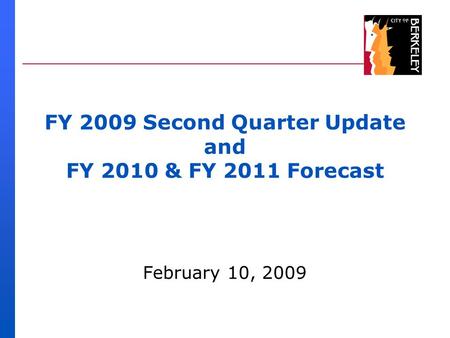 FY 2009 Second Quarter Update and FY 2010 & FY 2011 Forecast February 10, 2009.