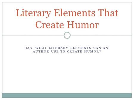 Literary Elements That Create Humor