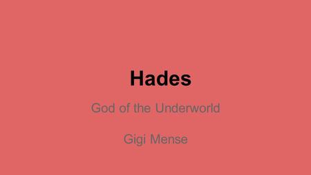 God of the Underworld Gigi Mense