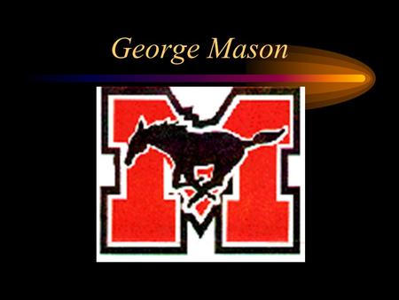 George Mason Welcome to George Mason It is located at 7124 Leesburg Pike Falls Church,VA School year begins in September and ends in June. The classes.