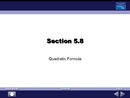 Section 5.8 Quadratic Formula.