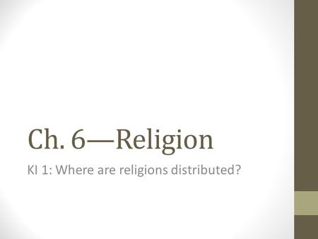 KI 1: Where are religions distributed?