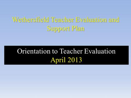 Wethersfield Teacher Evaluation and Support Plan