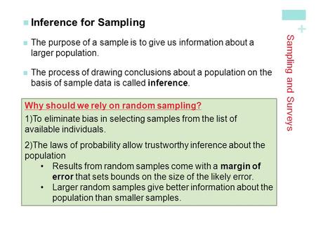 + Sampling and Surveys Inference for Sampling The purpose of a sample is to give us information about alarger population. The process of drawing conclusions.