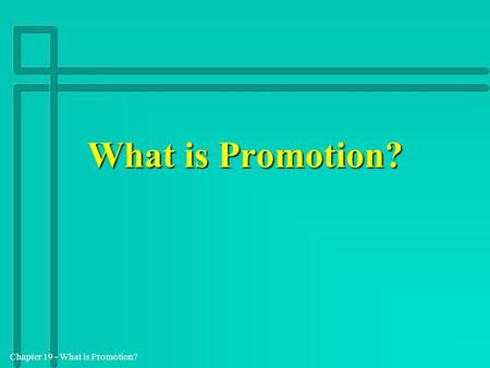 What is Promotion?.