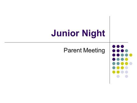 Junior Night Parent Meeting. Post High School Education About 40-45% of seniors will attend a 2 year college after high school. About 25-30% of seniors.