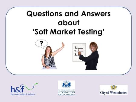 Questions and Answers about ‘Soft Market Testing’.