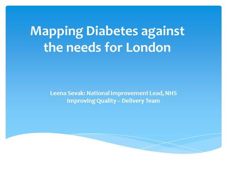 Mapping Diabetes against the needs for London