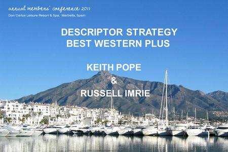 DESCRIPTOR STRATEGY BEST WESTERN PLUS KEITH POPE & RUSSELL IMRIE.