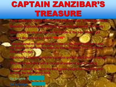 CAPTAIN ZANZIBAR’S TREASURE I was aimlessly rowing following the treasure map. When I spotted a Beautiful multicoloured bird floating towards the sunset.