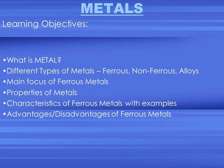METALS Learning Objectives: What is METAL?