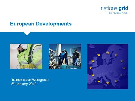 European Developments Transmission Workgroup 5 th January 2012.