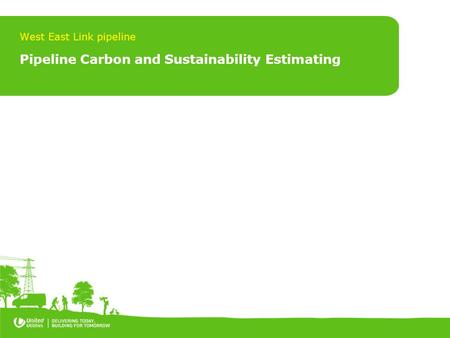Pipeline Carbon and Sustainability Estimating West East Link pipeline.