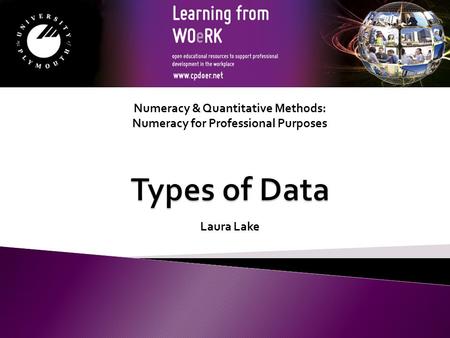 Numeracy & Quantitative Methods: Numeracy for Professional Purposes Laura Lake.