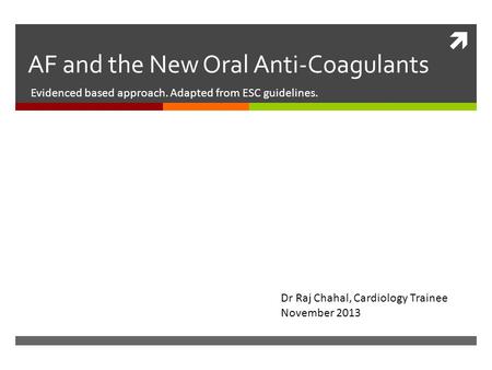 AF and the New Oral Anti-Coagulants