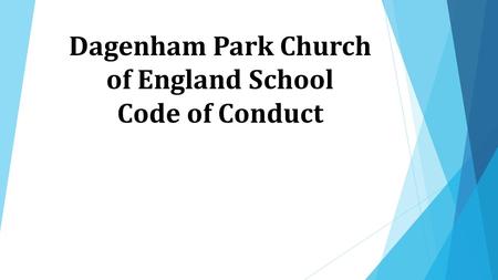 Dagenham Park Church of England School Code of Conduct.