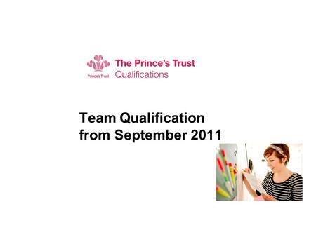 Team Qualification from September 2011 Subtitle. Agenda  New qualification  Title, credit value, units  Awarding Organisation  Procedures and processes.