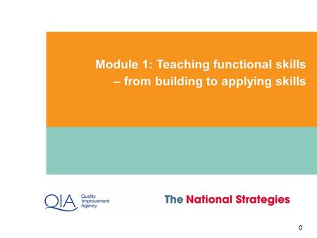 Module 1: Teaching functional skills – from building to applying skills 0 0.