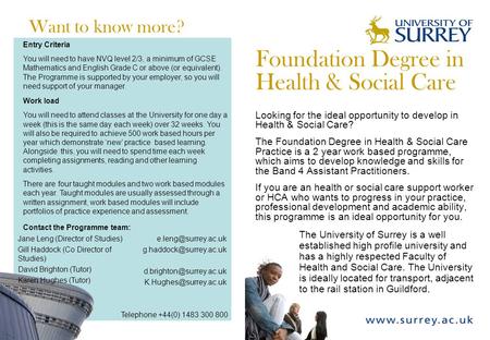 Want to know more? Entry requirements Foundation Degree in Health & Social Care Looking for the ideal opportunity to develop in Health & Social Care? The.