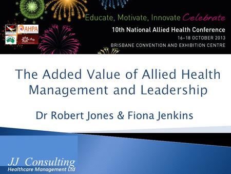 Dr Robert Jones & Fiona Jenkins JJ Consulting Healthcare Management Ltd.