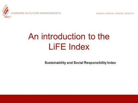 An introduction to the LiFE Index Sustainability and Social Responsibility Index.