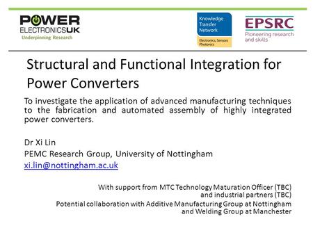 Structural and Functional Integration for Power Converters To investigate the application of advanced manufacturing techniques to the fabrication and automated.
